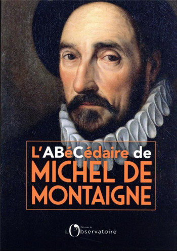 L'ABECEDAIRE DE MICHEL DE MONTAIGNE - MAGNIEN MICHEL - L'OBSERVATOIRE