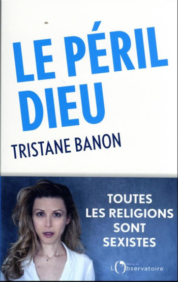 LE PÉRIL DIEU - BANON TRISTANE - L'OBSERVATOIRE