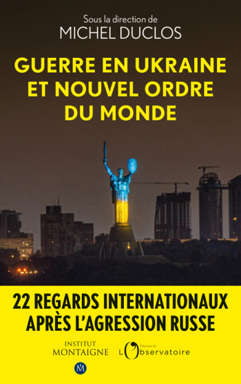 GUERRE EN UKRAINE ET NOUVEL ORDRE DU MONDE - DUCLOS MICHEL - L'OBSERVATOIRE