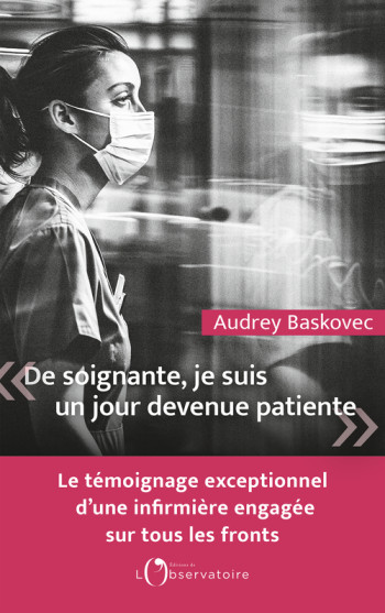 DE SOIGNANTE, JE SUIS UN JOUR DEVENUE PATIENTE - BASKOVEC AUDREY - L'OBSERVATOIRE