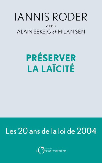 PRESERVER LA LAICITE : LES 20 ANS DE LA LOI DE 2004 - SEKSIG/RODER/MILAN - L'OBSERVATOIRE