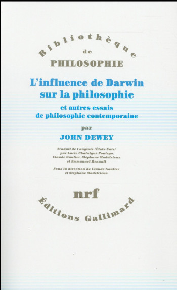 L'INFLUENCE DE DARWIN SUR LA PHILOSOPHIE ET AUTRES ESSAIS DE PHILOSOPHIE CONTEMPORAINE - DEWEY JOHN - Gallimard