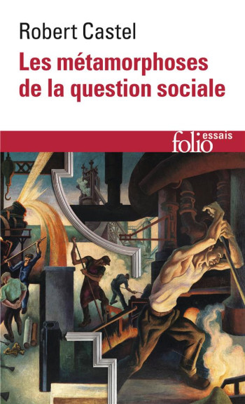 LES METAMORPHOSES DE LA QUESTION SOCIALE - UNE CHRONIQUE DU SALARIAT - CASTEL ROBERT - GALLIMARD