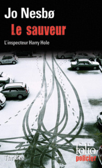 LE SAUVEUR - UNE ENQUETE DE L'INSPECTEUR HARRY HOLE - JO NESBO - FOLIO