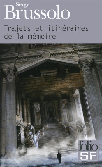 TRAJETS ET ITINERAIRES DE LA MEMOIRE - BRUSSOLO SERGE - Gallimard