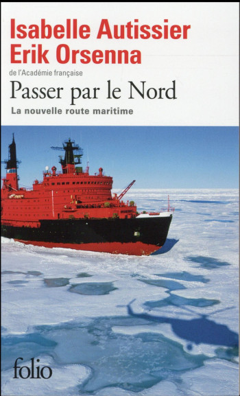 PASSER PAR LE NORD  -  LA NOUVELLE ROUTE MARITIME - AUTISSIER ISABELLE - Gallimard