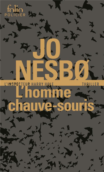 L'HOMME CHAUVE-SOURIS - UNE ENQUETE DE L'INSPECTEUR HARRY HOLE - NESBø JO - Gallimard