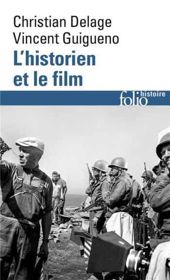 L'HISTORIEN ET LE FILM - GUIGUENO/DELAGE - GALLIMARD