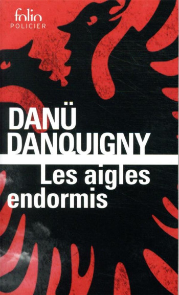 LES AIGLES ENDORMIS - DANQUIGNY DANU - GALLIMARD