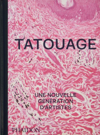 TATOUAGE : UNE NOUVELLE GENERATION D'ARTISTES - PHAIDON - NC