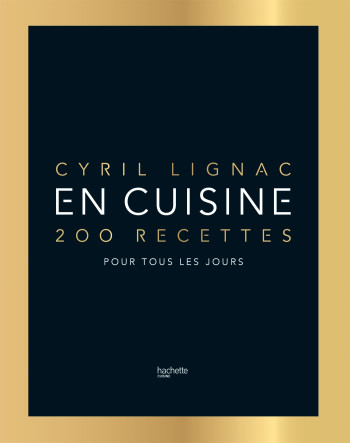 EN CUISINE - Cyril Lignac - HACHETTE PRAT