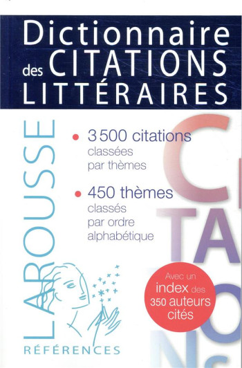 DICTIONNAIRE DES CITATIONS LITTERAIRES - COLLECTIF - LAROUSSE DICTIONNAIRE DES CITATIONS LITTERAIRES - COLLECTIF - LAROUSSE