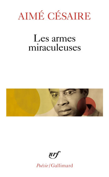 LES ARMES MIRACULEUSES - CESAIRE AIME - GALLIMARD