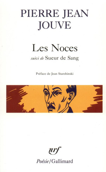 LES NOCES / SUEUR DE SANG - JOUVE/STAROBINSKI - GALLIMARD