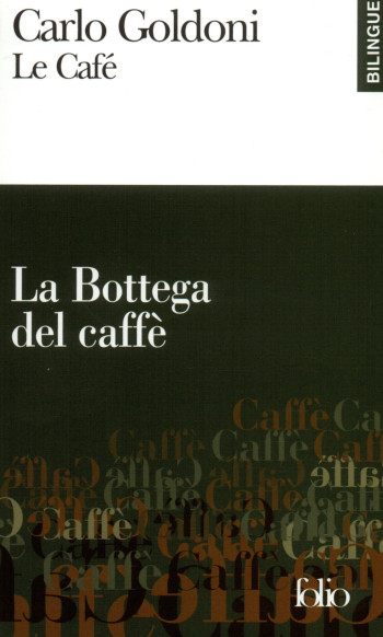 LE CAFÉ/LA BOTTEGA DEL CAFFÈ - GOLDONI CARLO - FOLIO