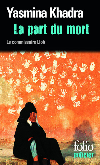 LA PART DU MORT - UNE ENQUETE DU COMMISSAIRE LLOB - Yasmina Khadra - FOLIO