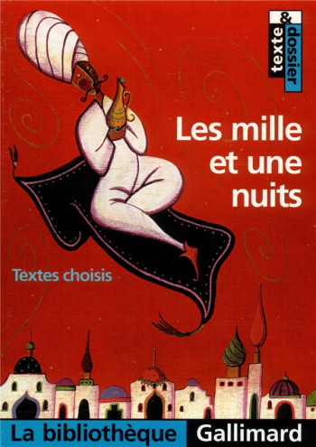 LES MILLE ET UNE NUITS - TEXTES CHOISIS - ANONYMES - GALLIMARD