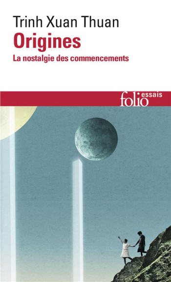 ORIGINES : LA NOSTALGIE DES COMMENCEMENTS - TRINH XUAN THUAN - GALLIMARD