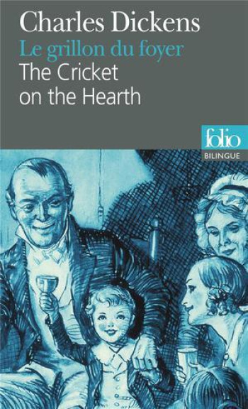 LE GRILLON DU FOYER/THE CRICKET ON THE HEARTH - CONTE DE FEES DOMESTIQUE/A FAIRY TALE OF HOME - DICKENS/YVINEC - GALLIMARD