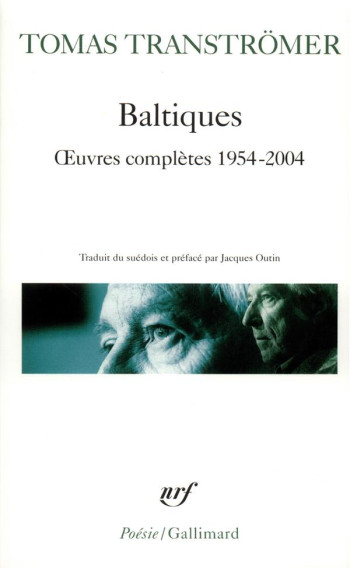 BALTIQUES  -  OEUVRES COMPLETES, 1954-2004 - TRANSTROMER TOMAS - GALLIMARD