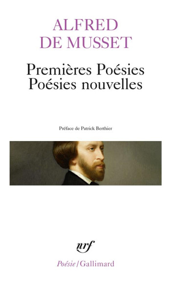 PREMIERES POESIES / POESIES NOUVELLES - MUSSET ALFRED DE - GALLIMARD PREMIERES POESIES / POESIES NOUVELLES - MUSSET ALFRED DE - GALLIMARD
