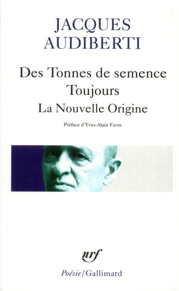 DES TONNES DE SEMENCE - TOUJOURS - LA NOUVELLE ORIGINE - AUDIBERTI/FAVRE - GALLIMARD