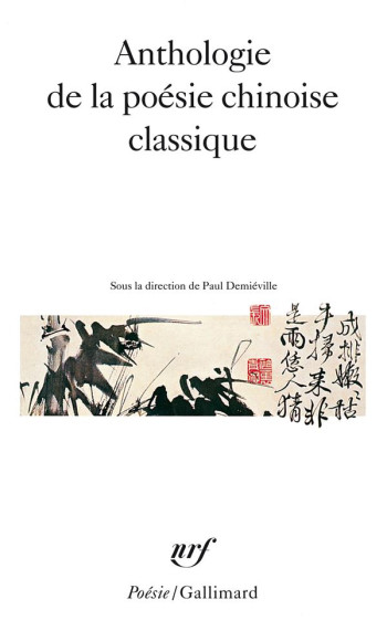 ANTHOLOGIE DE LA POESIE CHINOISE CLASSIQUE - COLLECTIF - GALLIMARD