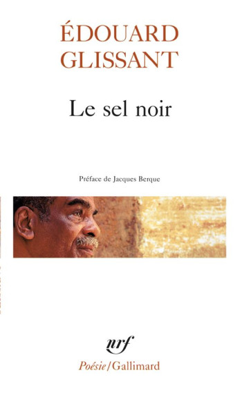 LE SEL NOIR - LE SANG RIVE - BOISES - GLISSANT/BERQUE - GALLIMARD