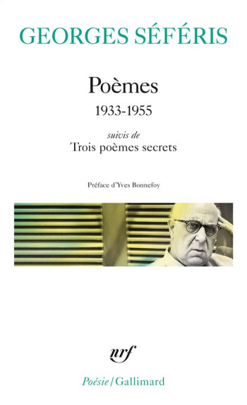 POEMES, 1933-1955  -  TROIS POEMES SECRETS - SEFERIS/BONNEFOY - GALLIMARD