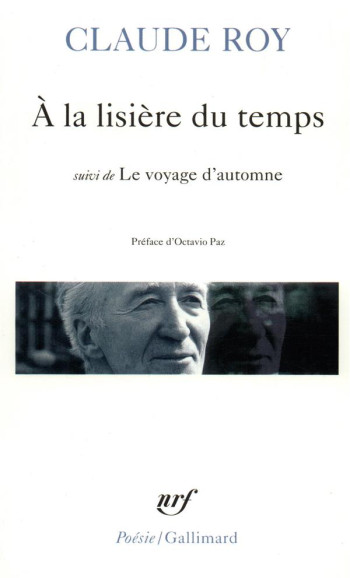 A LA LISIERE DU TEMPS  -  LE VOYAGE D'AUTOMNE - ROY/PAZ - GALLIMARD