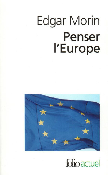 PENSER L'EUROPE - MORIN EDGAR - GALLIMARD