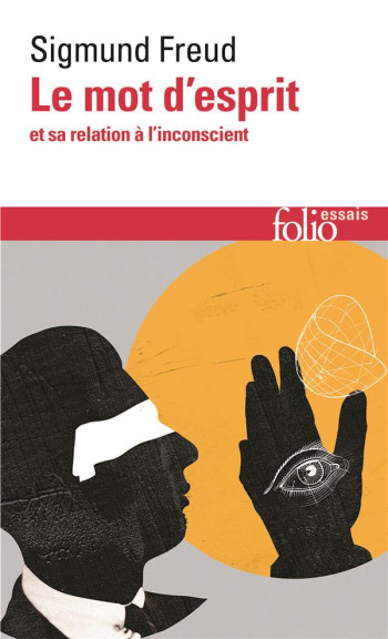 LE MOT D'ESPRIT ET SA RELATION A L'INCONSCIENT - FREUD/LAVIE - GALLIMARD