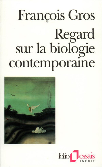 REGARD SUR LA BIOLOGIE CONTEMPORAINE - GROS (1925 - ....) - GALLIMARD