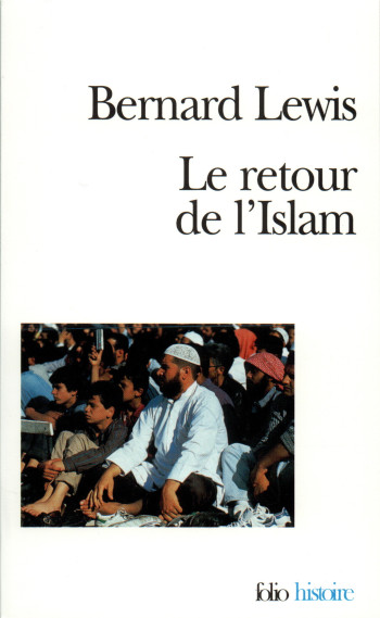 LE RETOUR DE L'ISLAM - LEWIS BERNARD - FOLIO