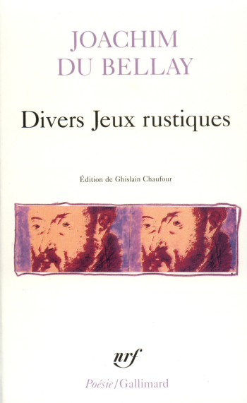 DIVERS JEUX RUSTIQUES - Joachim du Bellay - GALLIMARD