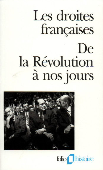 LES DROITES FRANCAISES - DE LA REVOLUTION A NOS JOURS -  Collectifs - FOLIO