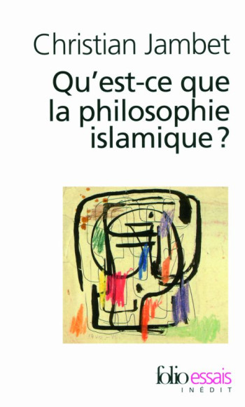 QU'EST-CE QUE LA PHILOSOPHIE ISLAMIQUE ? - JAMBET CHRISTIAN - GALLIMARD