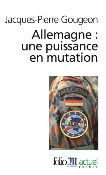 ALLEMAGNE : UNE PUISSANCE EN MUTATION - GOUGEON J-P. - GALLIMARD