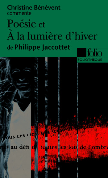 POESIE ET A LA LUMIERE D'HIVER DE PHILIPPE JACCOTTET (ESSAI ET DOSSIER) - Christine Bénévent - FOLIO