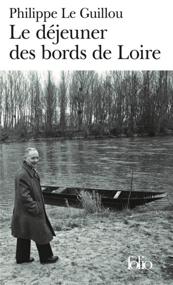 LE DEJEUNER DES BORDS DE LOIRE/MONSIEUR GRACQ - LE GUILLOU PHILIPPE - GALLIMARD