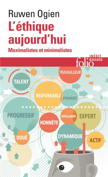 L'ETHIQUE AUJOURD'HUI - MAXIMALISTES ET MINIMALISTES - OGIEN RUWEN - GALLIMARD