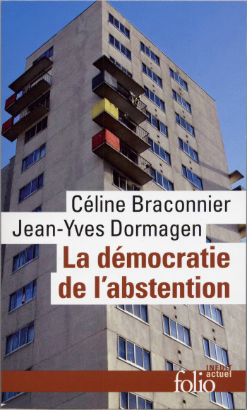 LA DÉMOCRATIE DE L'ABSTENTION - Céline Braconnier - FOLIO