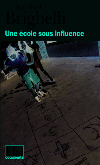 UNE ECOLE SOUS INFLUENCE OU TARTUFFE-ROI - Jean-Paul Brighelli - FOLIO