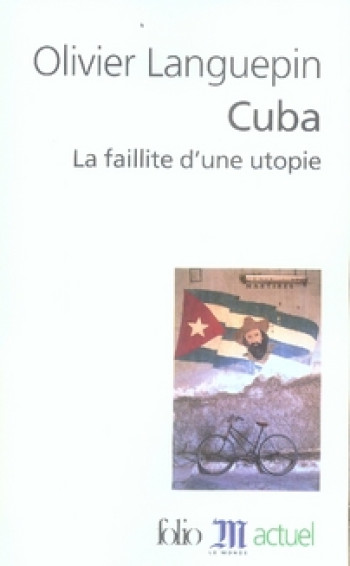 CUBA - LA FAILLITE D'UNE UTOPIE - LANGUEPIN OLIVIER - GALLIMARD