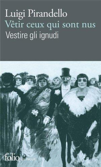 VETIR CEUX QUI SONT NUS/VESTIRE GLI IGNUDI - PIRANDELLO/LUCIANI - GALLIMARD