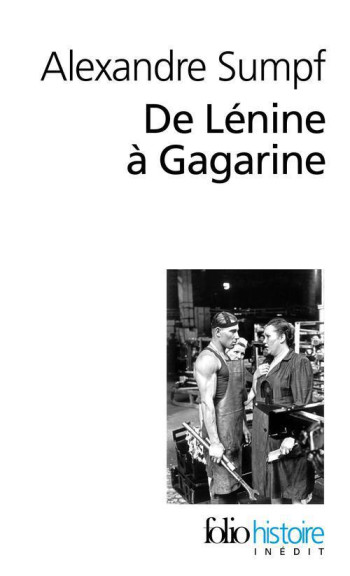 DE LENINE A GAGARINE - UNE HISTOIRE SOCIALE DE L'UNION SOVIETIQUE - SUMPF ALEXANDRE - Gallimard