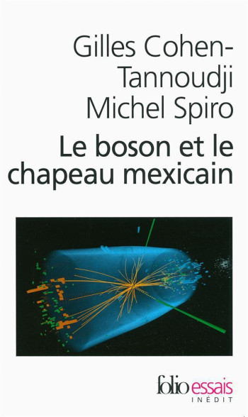 LE BOSON ET LE CHAPEAU MEXICAIN - UN NOUVEAU GRAND RECIT DE L'UNIVERS - COHEN-TANNOUDJI - Gallimard