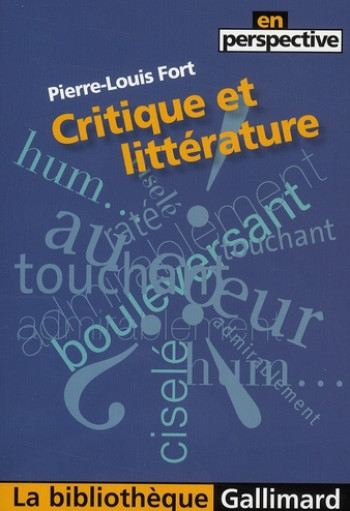 CRITIQUE ET LITTERATURE - FORT PIERRE-LOUIS - GALLIMARD