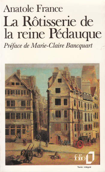 LA RÔTISSERIE DE LA REINE PÉDAUQUE - Anatole France - FOLIO