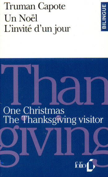 UN NOEL/ONE CHRISTMAS - L'INVITE D'UN JOUR/THE THANKSGIVING VISITOR - Truman Capote - FOLIO